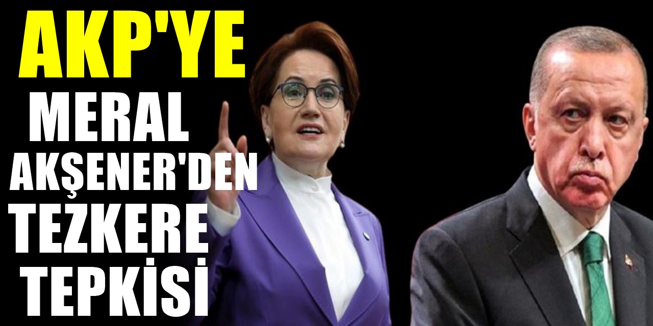 Afganistan mı kaldı kardeşim diyen Meral Akşener Erdoğan'a Seslendi