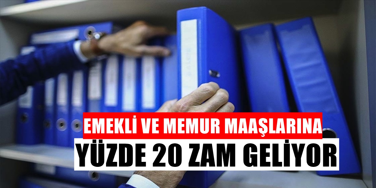 Memur ve Emekli Maaşlarında yüzde 20 artış