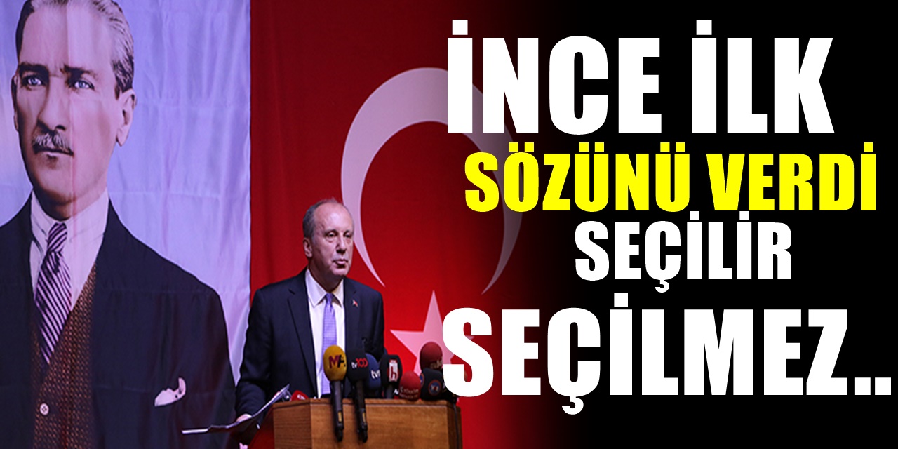 Muharrem İnce Cumhurbaşkanı olduğunda yapacağı ilk şeyi ilan etti