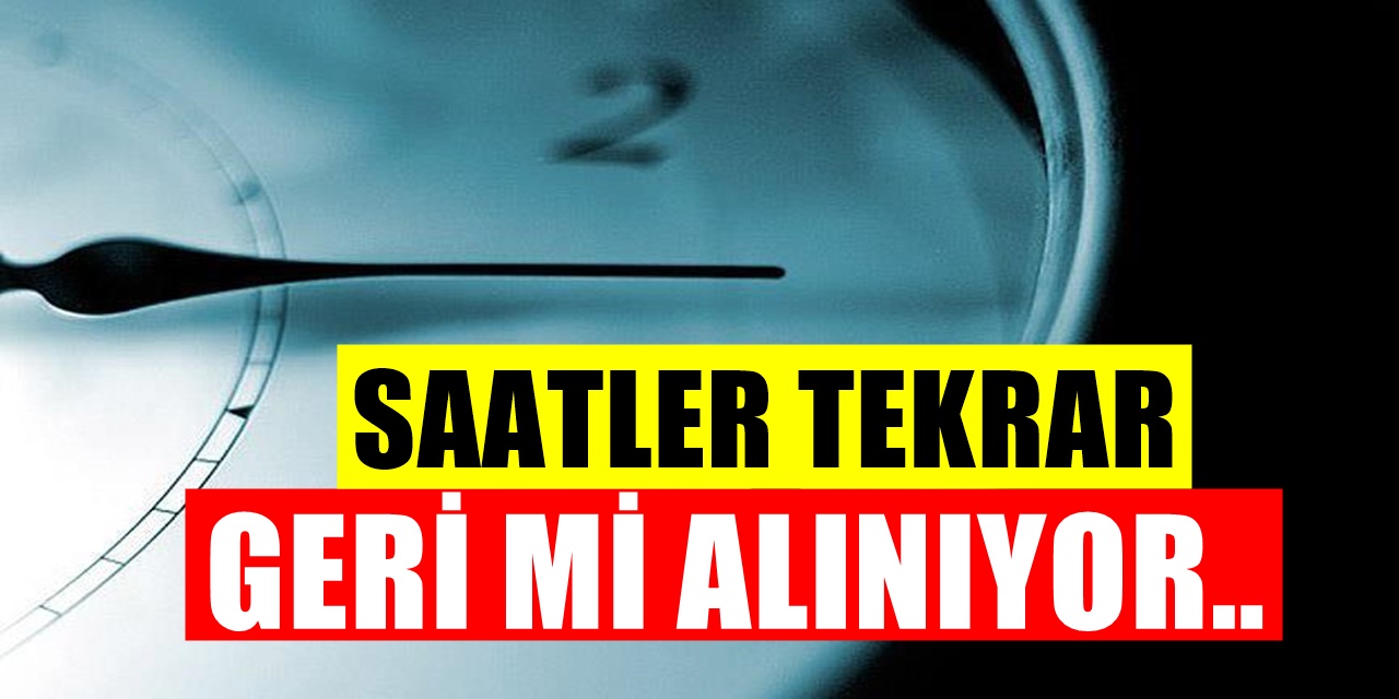 Kış Saati Geri Mi Geliyor? TBMM'ye beklenmedik teklif