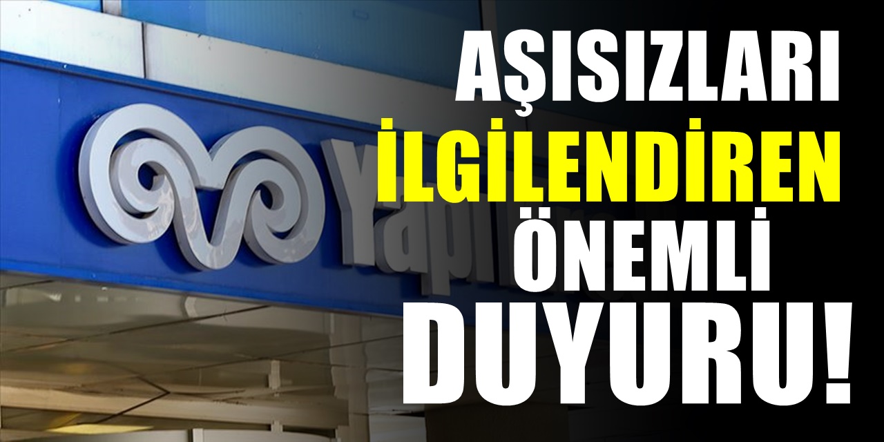 Aşı Olmayanların Bankaya Girişi Yasaklanacak Mı? Yapı Kredi Bankası'ndan Açıklama