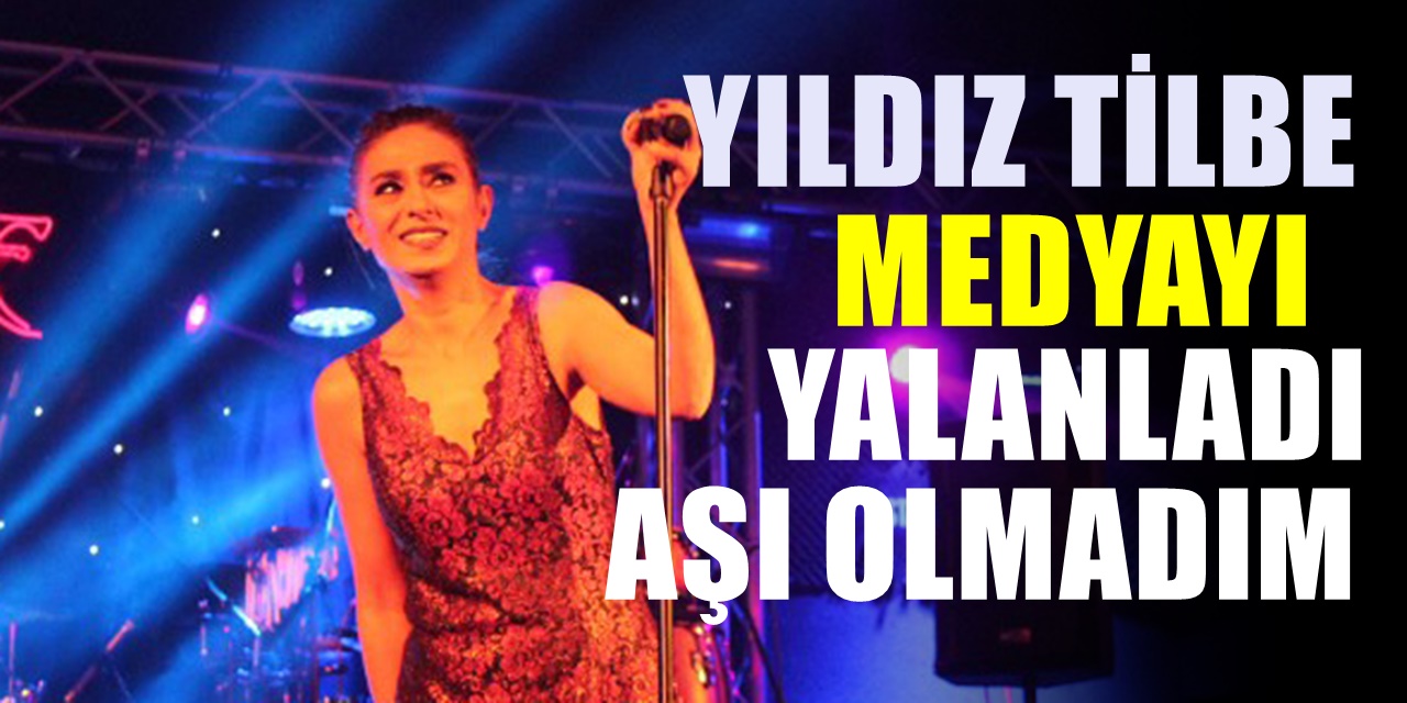 Yıldız Tilbe Aşı olduğu iddialarını yalanladı