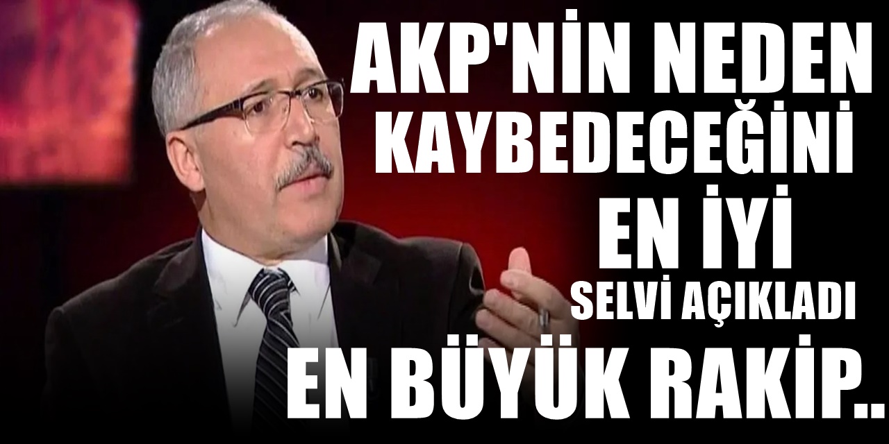 Abdulkadir Selvi AKP'nin En Büyük Rakibini Açıkladı: Ne İyi Parti Ne de CHP..