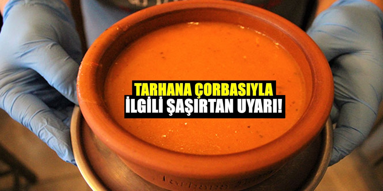 Tarhana Çorbasıyla İlgili Şaşkına Çeviren Açıklama Hastalara Vermeyin