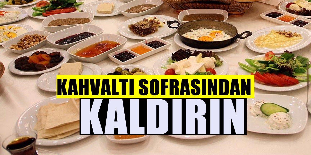 Kahvaltı Sofrasından Kesinlikle Kaldırmanız Gereken Yiyecekler