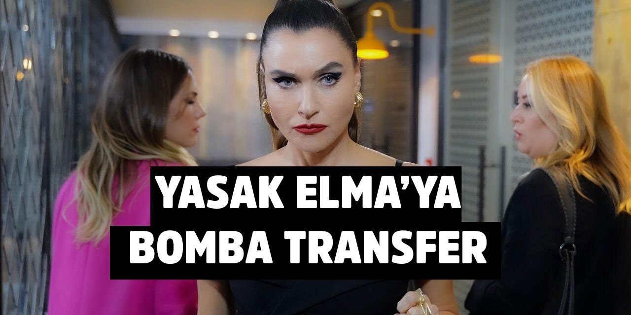 Yasak Elma dizisinde hem ayrılık hem yeni oyuncu transferleri var!