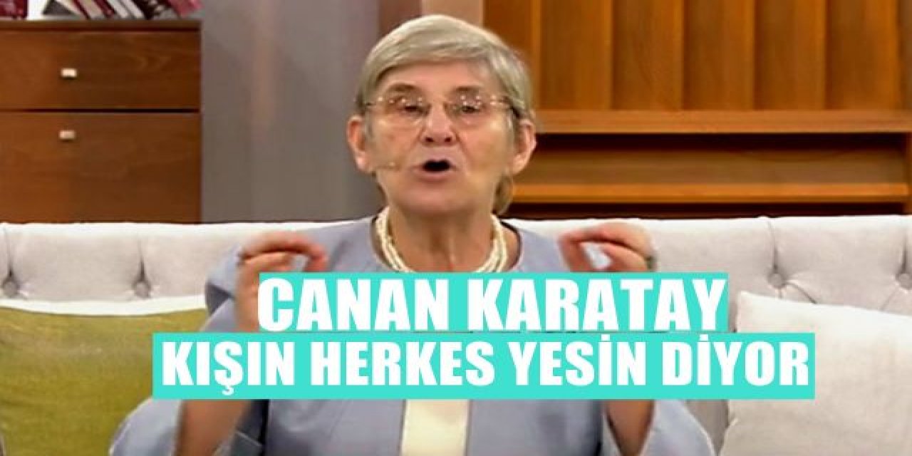 Kış Aylarında Canan Karatay'ın Herkesin Tüketmesini İstediği Tek Besin