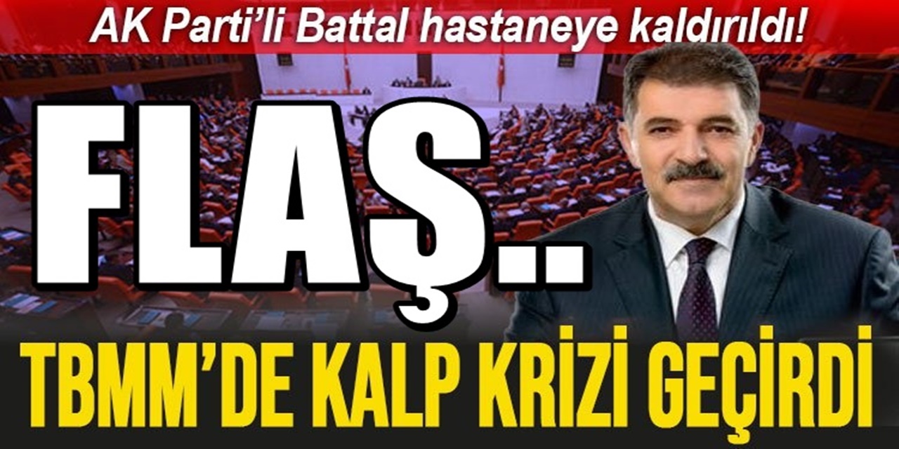 AKP Bayburt Milletvekili Fetani Battal Kalp Krizi Geçirdi! Son durumu belli oldu