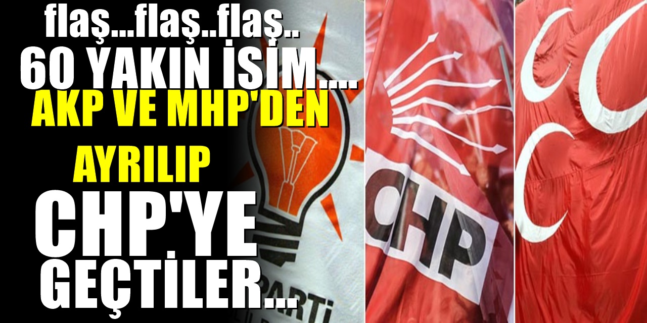 AKP ve MHP'den ayrılıp CHP'ye geçtiler