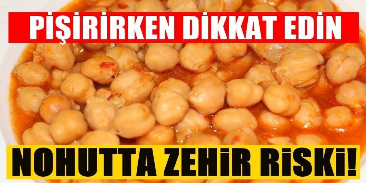 Çok önemli! Nohut Pişirirken Dikkat Edin Sizi Zehirleyebilir! Herkesin Yaptığı Hata