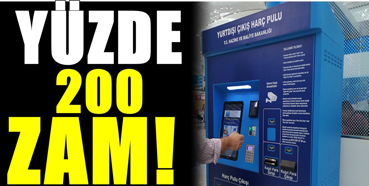 Yurt dışına çıkış harcına yüzde 200 oranında zam