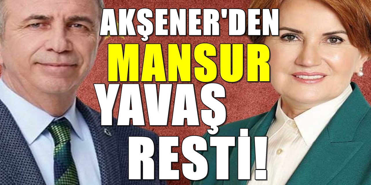 Meral Akşener'den Mansur Yavaş bombası