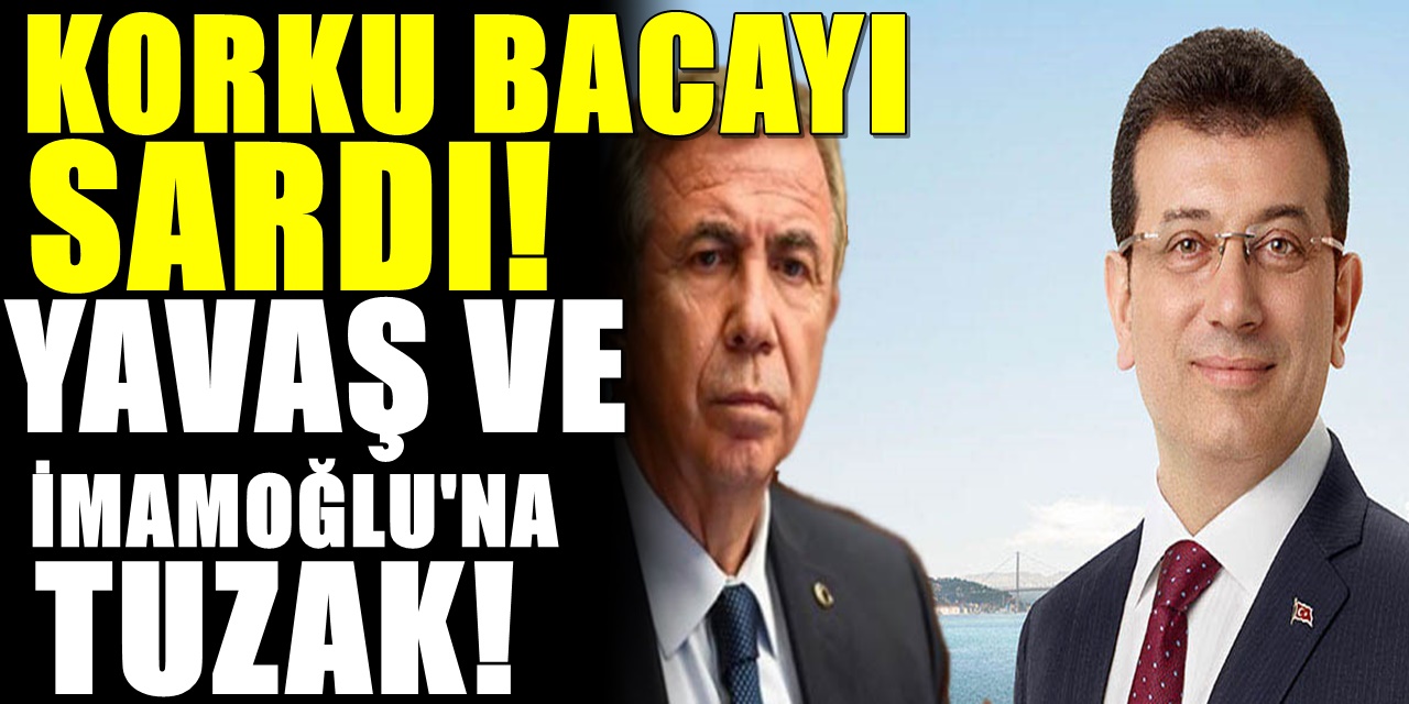 Mansur Yavaş ve Ekrem İmamoğlu'na Sinsi Kumpas!