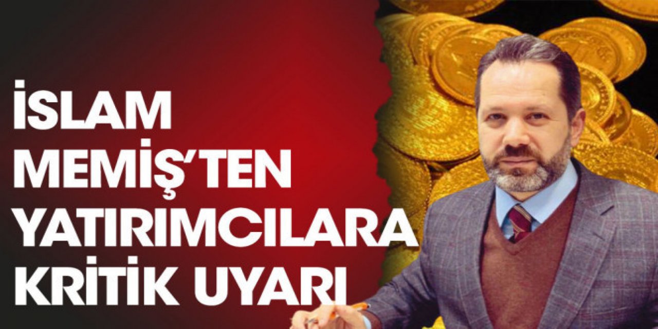 Para ve Altın piyasaları uzmanı İslam Memiş balonun patlayacağı tarihi açıkladı!