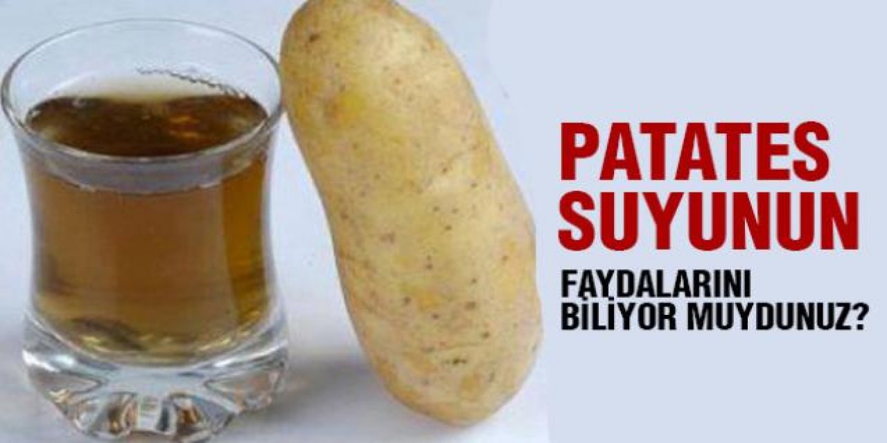 Aç karnına patates suyu içmenin pek bilinmeyen faydaları! 1 Yemek kaşığı bile içmek yeterli