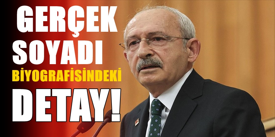 Gerçeği öğrenen çok şaşırıyor, Kemal Kılıçdaroğlu'nun gerçek soyadı ortaya çıktı