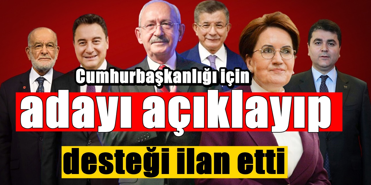Altılı Masadan Adayı İlan Edip Desteğini Duyurdu
