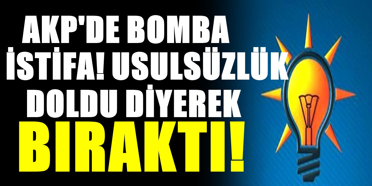 AKP'de şaşırtıcı istifa! İsyanı da ses getirdi