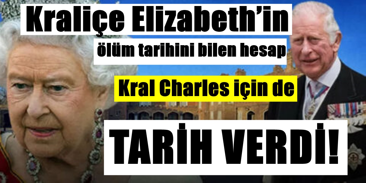 Kraliçe Elizabeth’in ölüm tarihini bilen kahin Kral Charles için de tarihi verdi!