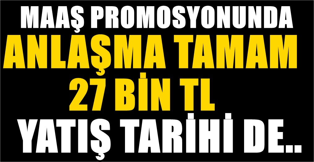 Milyonlara dev promosyon! Artış yaşandı.. 27 bin TL ödeme yapılacak