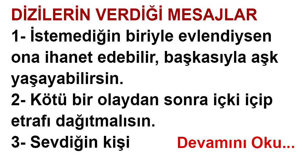 DİZİLERİN ÇAKTIRMADAN VERDİĞİ MESAJLAR..