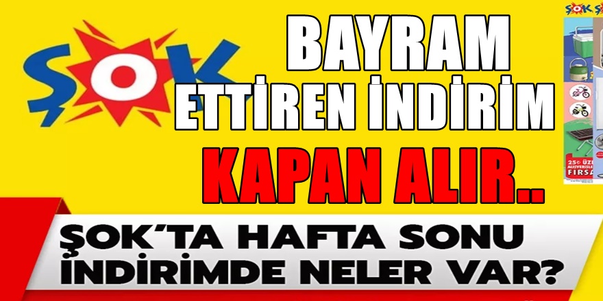Şok marketler zinciri bayram ettirecek indirimi açıkladı! Hafta sonunda indirimli ürünler