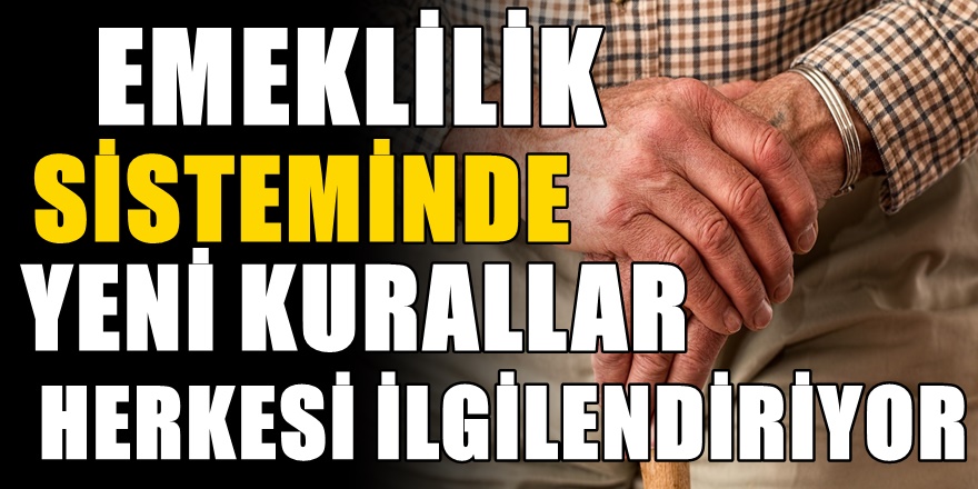 Emeklilik sistemi değişiyor. İşte herkesi ilgilendiren yeni sistem