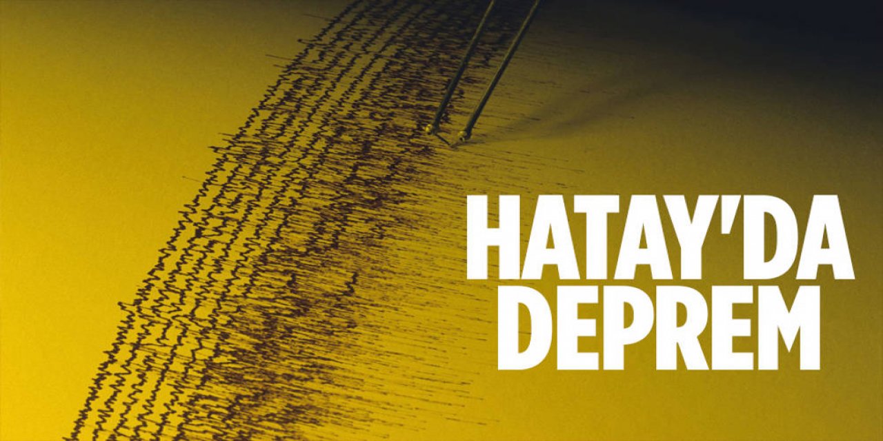 Hatay merkezli yeni deprem
