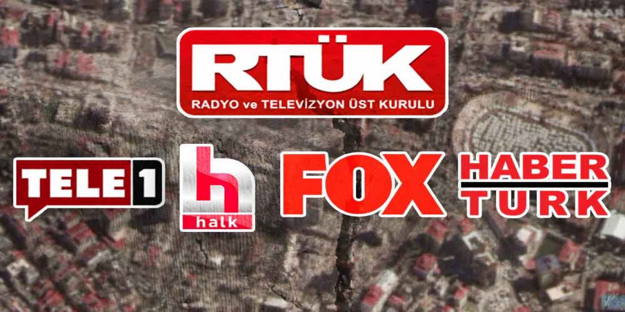 FOX TV, TELE1, HALK TV ve HABERTÜRK için RTÜK harekete geçti! Deprem yayınlarına ceza yolda