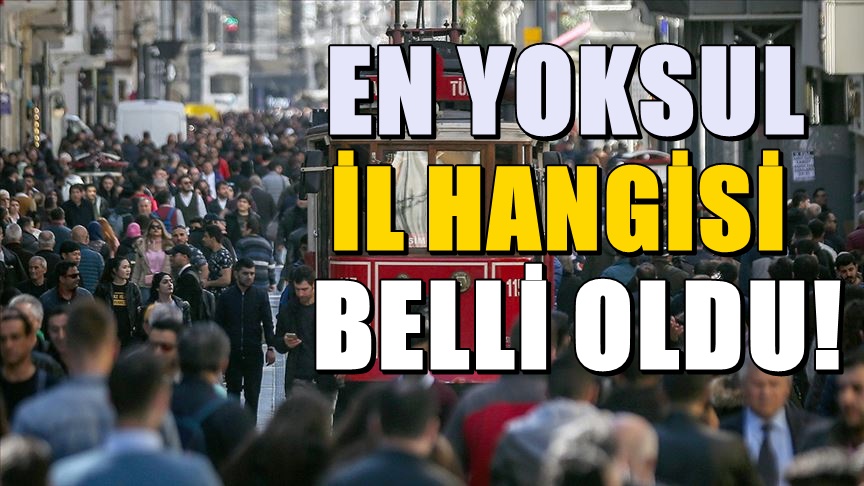 Türkiye'deki En Yoksul İl Belli Oldu