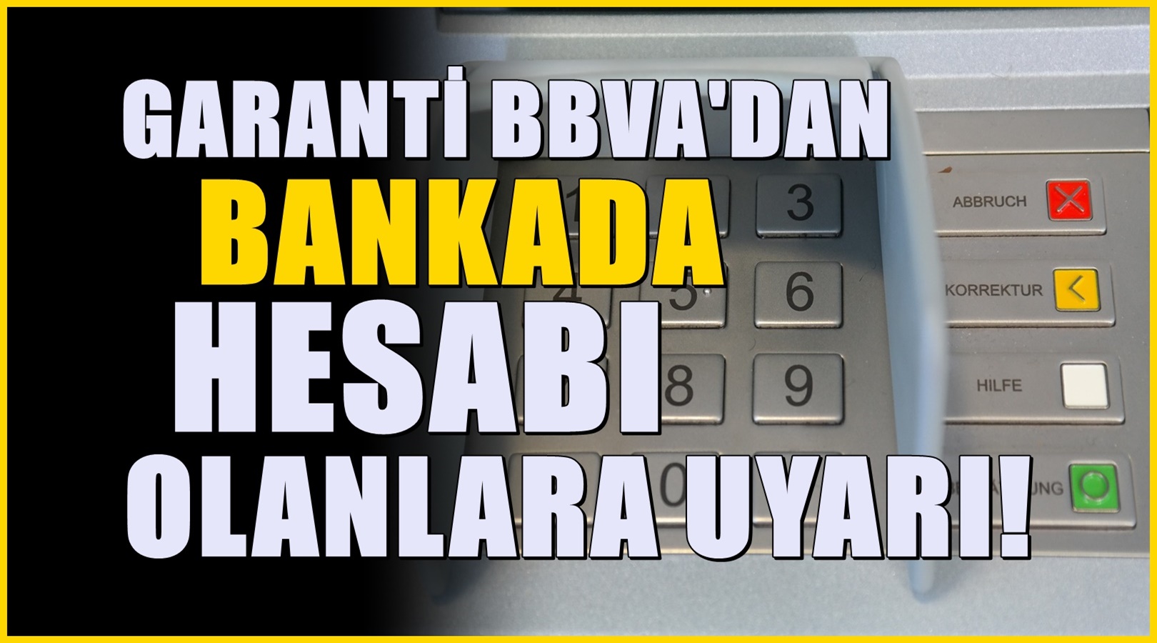 Garanti BBVA bankada hesabı olanlar için uyarı gönderdi! İşlem gerçekleştirilemeyecek