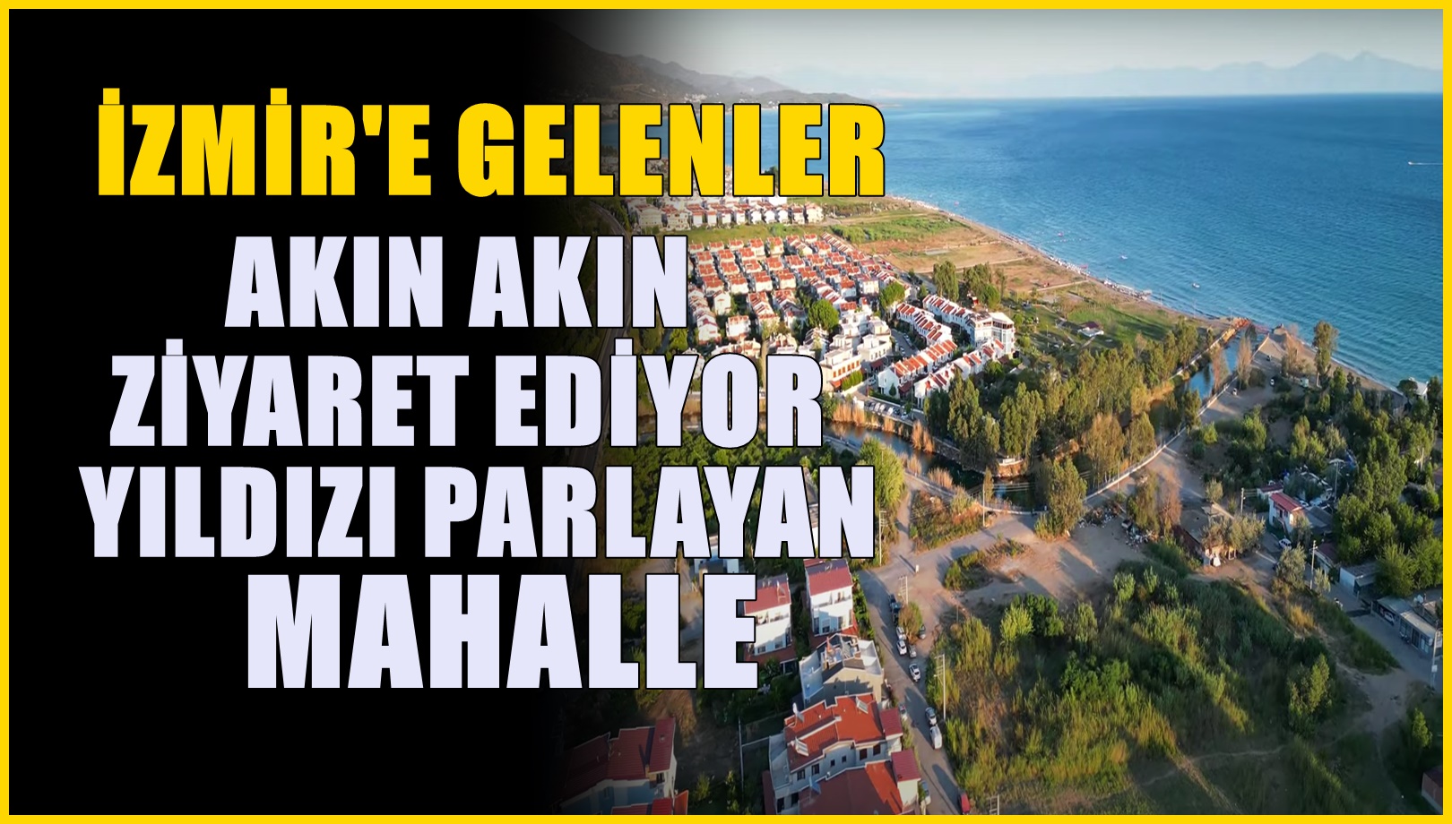 İzmir'in son dönemde yıldızı parlayan mahallesi: Urla, Çeşme ve Alaçatı'yı bile solladı