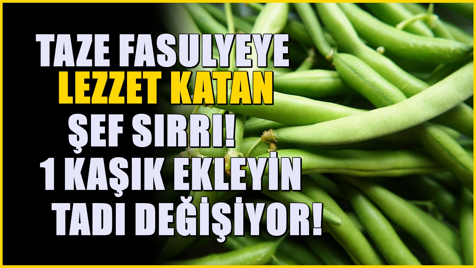 Taze fasulyeye 1 kaşık eklendiğinde lezzeti katlanıyormuş! İzmirli aşçıların sırrı