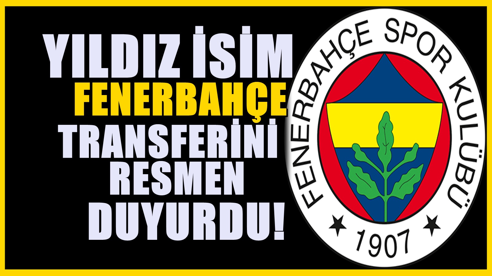 Fenerbahçe'ye transferini resmen duyurdu! İmza süreci başlıyor