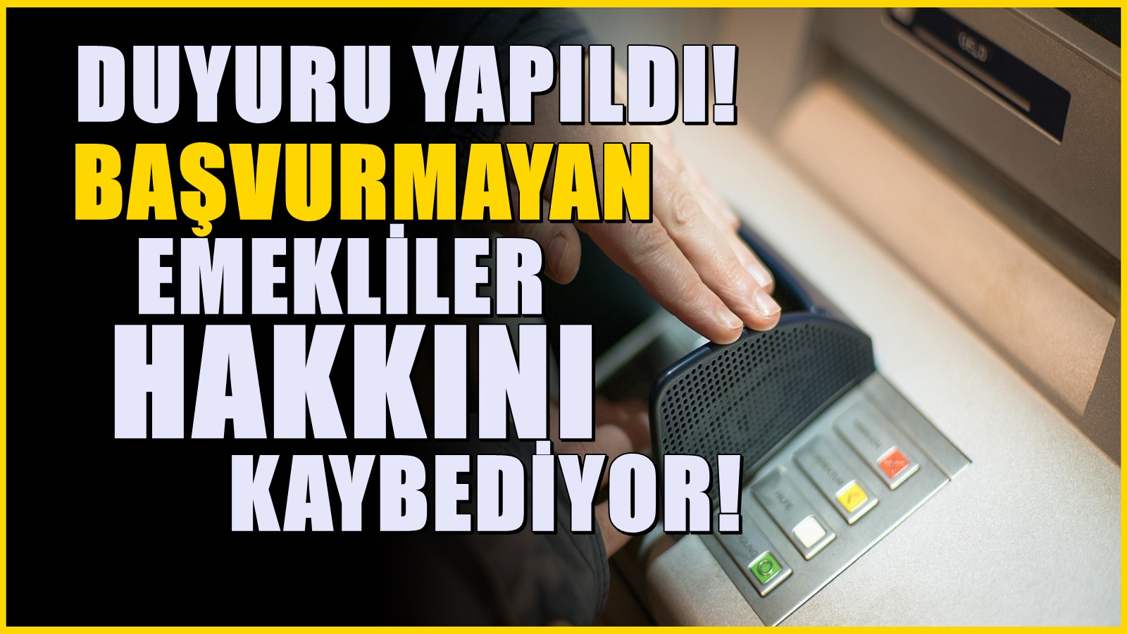 Bankaya başvurmayan emeklinin hakkı yanıyor! 15.000 TL ödeme yapılıyor