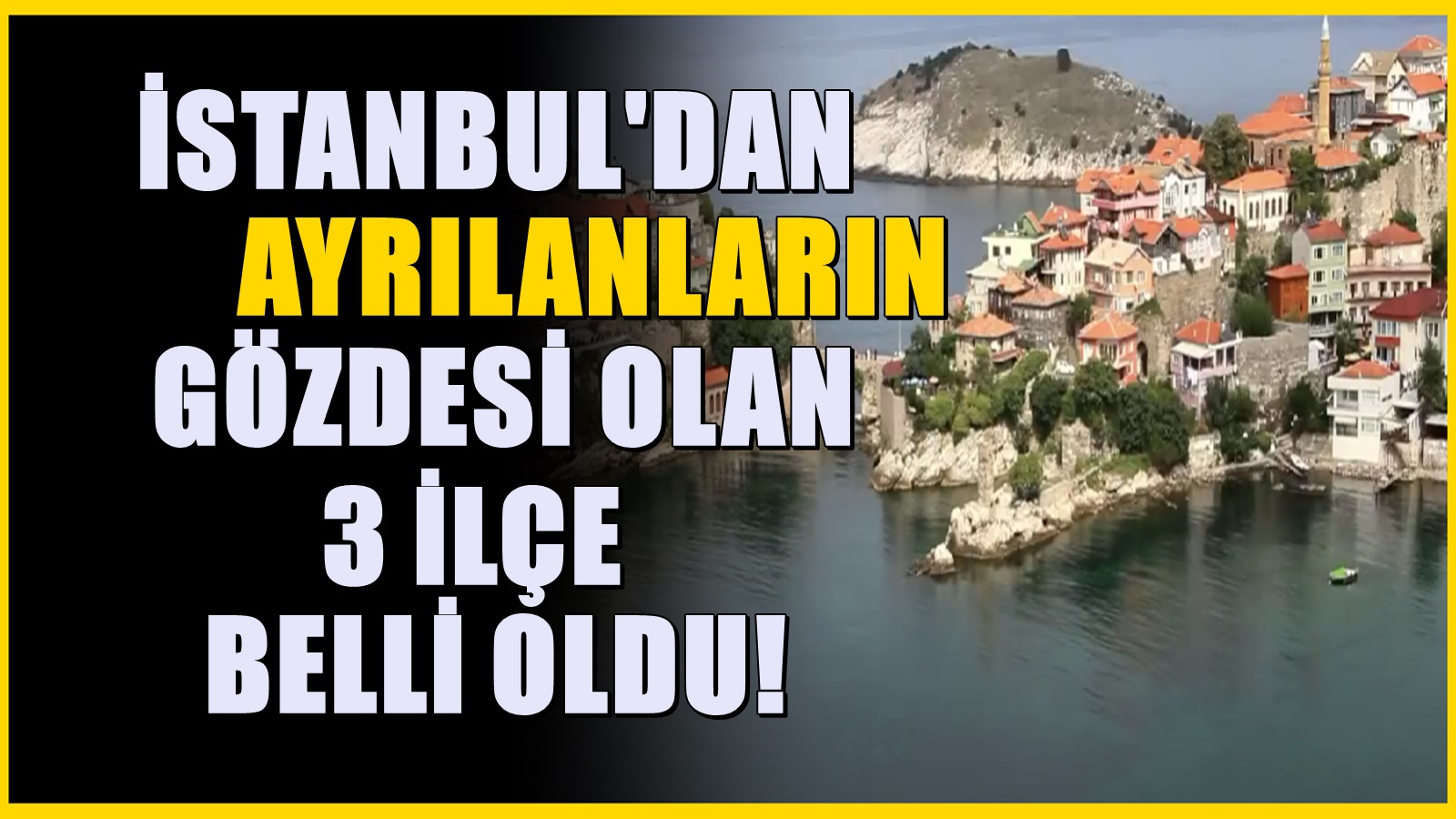 İstanbul'dan sıkılan akın akın taşınıyor: Göç patlaması yaşayan 3 ilçe