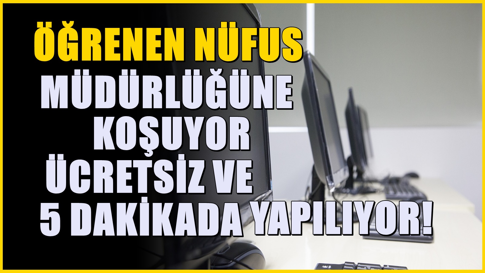 Öğrenenler nüfus müdürlüğüne koşuyor! Hem ücretsiz hem de 5 dakikada yapılıyor
