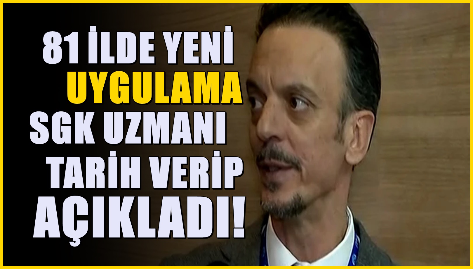 SGK uzmanı Emin Yılmaz açıkladı! 81 ilde yeni sistem başlıyor