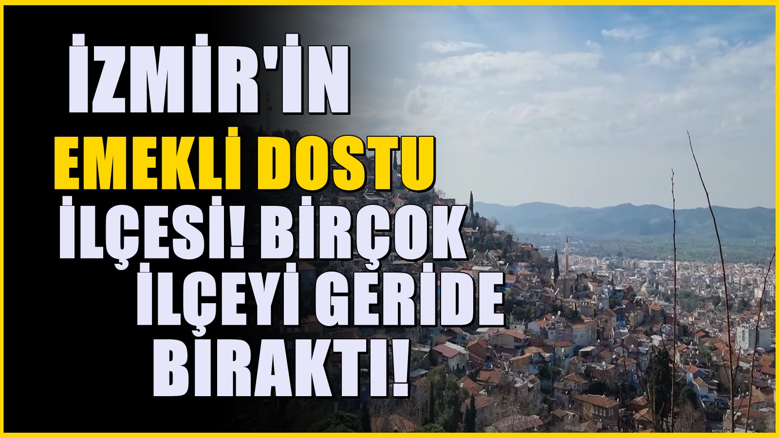 Urla, Seferihisar ve Çeşme'yi sollayan ilçe! Emeklilerin İzmir'deki yeni ilçesi