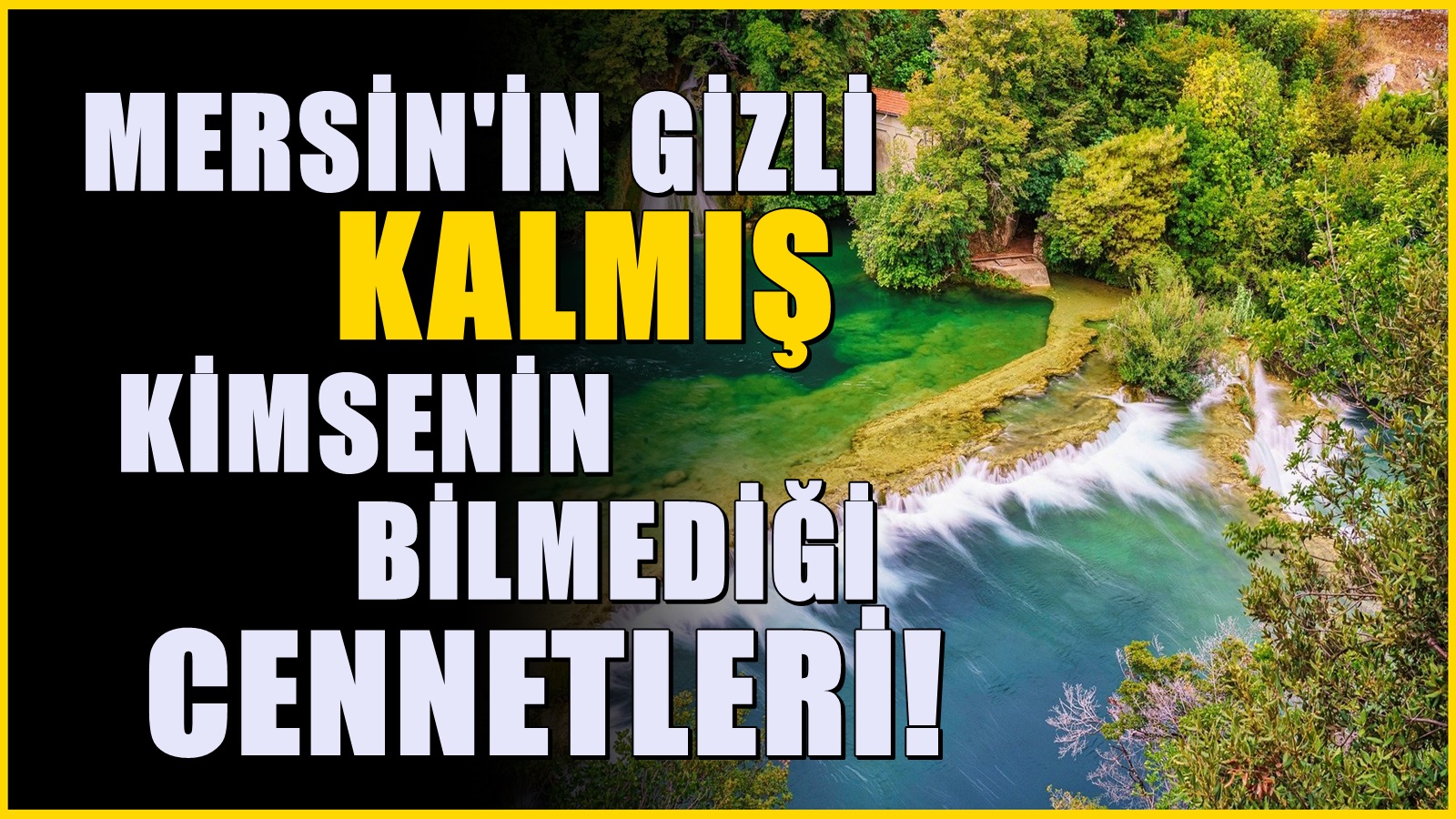 Antalya ve Muğla'yı sollayan tatil cenneti Mersin'in gizli cennetleri! Tatilciler akın etti