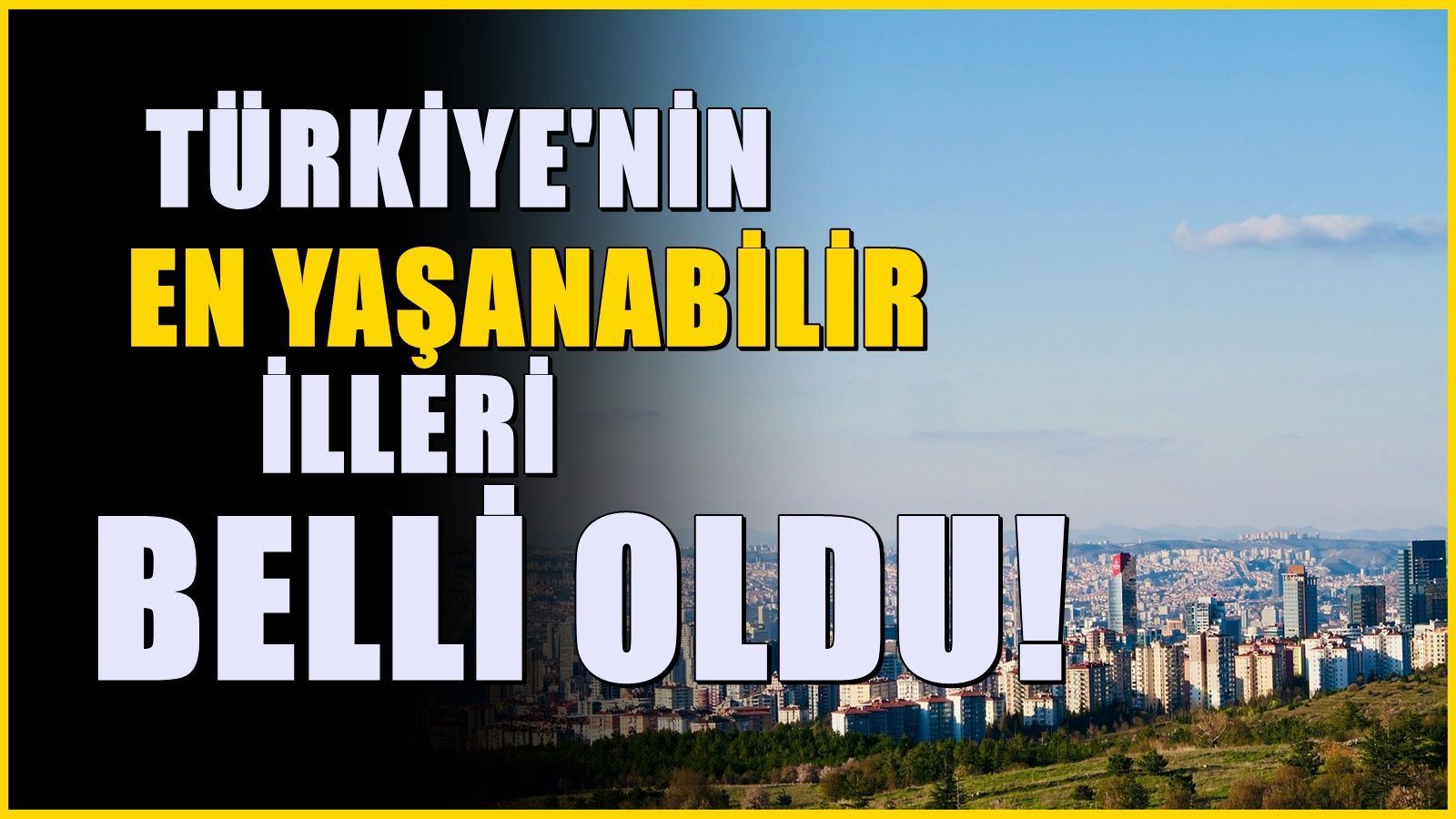 Türkiye’nin En Yaşanabilir Şehirleri Açıklandı: İşte Listenin Başındaki İl