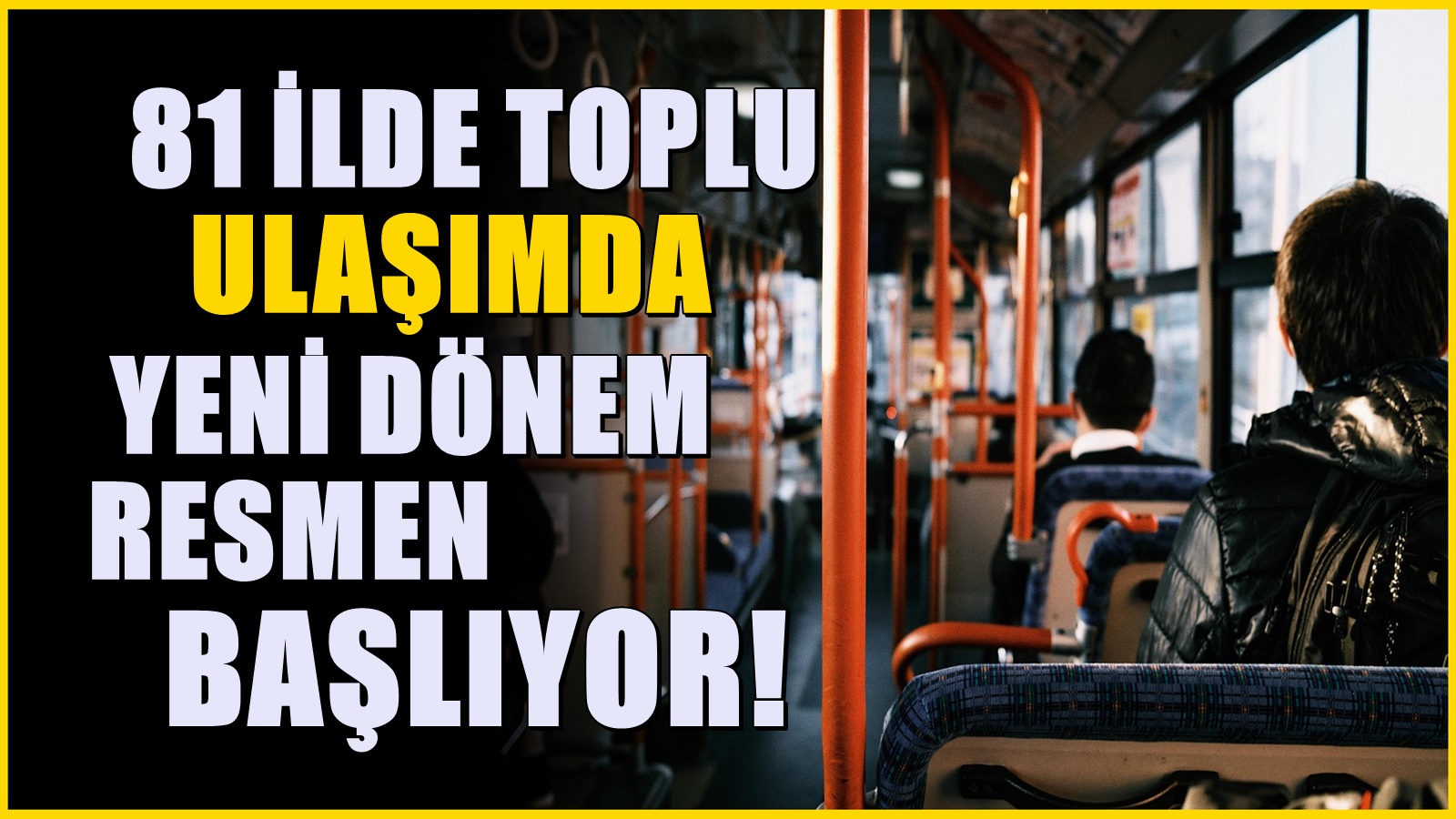 81 ilde toplu ulaşımda yeni dönem! Uygulama birçok ilde başladı