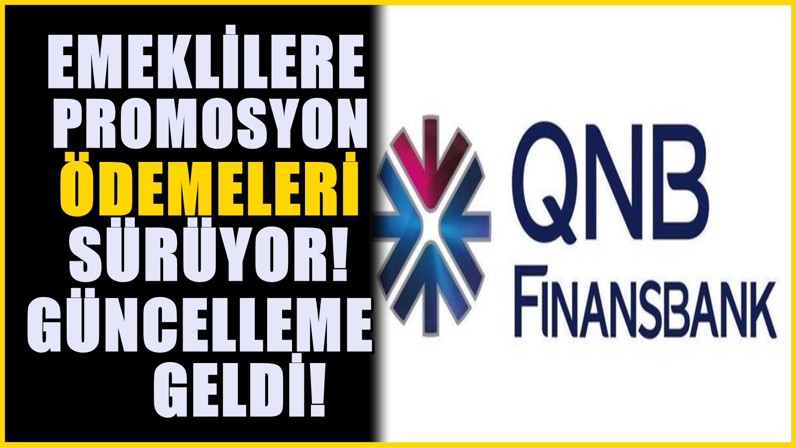 QNB Finansbank'tan emekliye müjdeli haber geldi! Mayıs ayı rakamları güncellendi