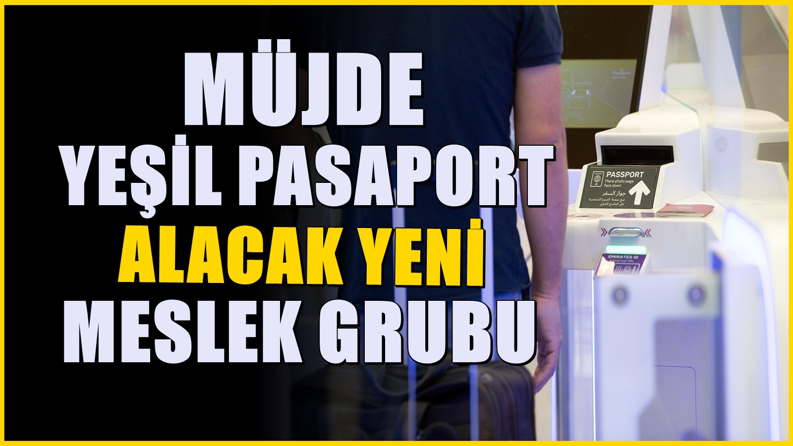Vize sıkıntısına çözüm! Bir meslek grubuna daha yeşil pasaport geliyor