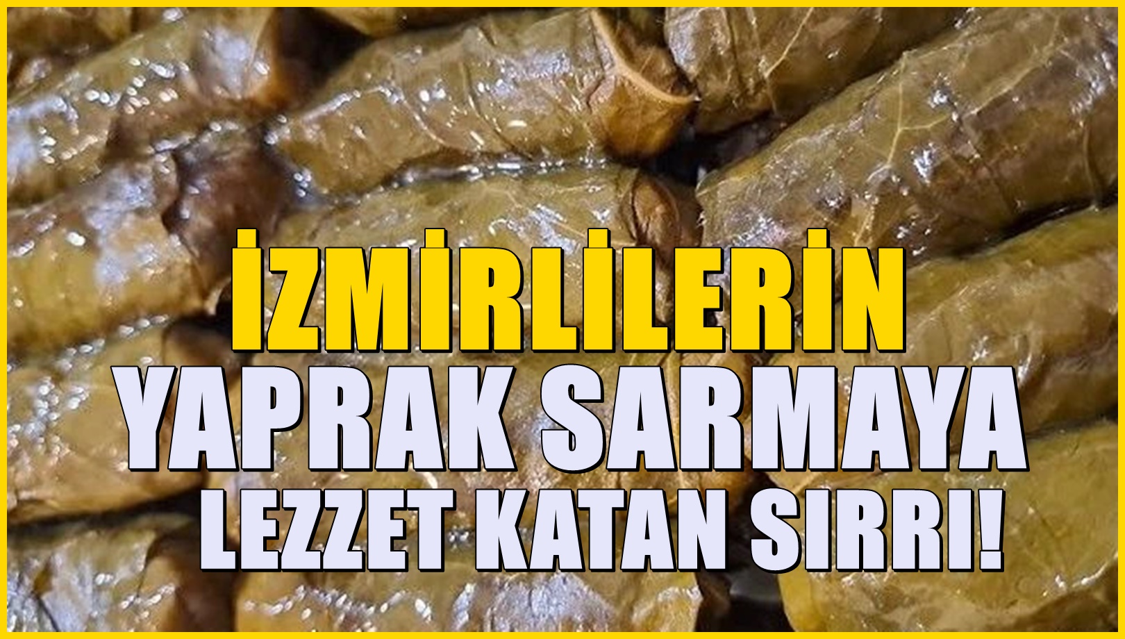 İzmirlilerin sarma sararken kullandığı tüyo! Yaprakların kararmasını önlüyor