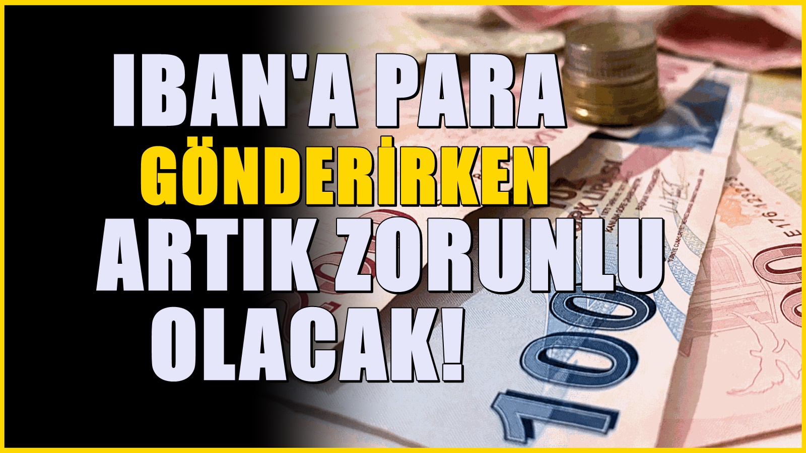 IBAN üzerinden para gönderenleri ilgilendiriyor! Açıklama kısmına artık bu yazılmalı