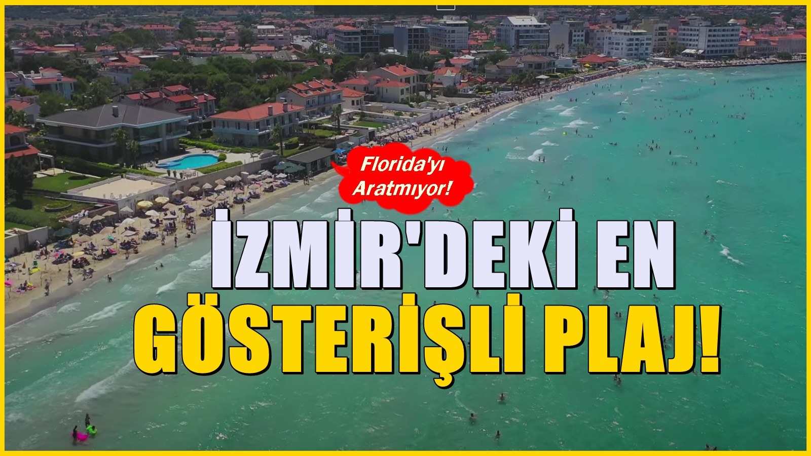 İzmir’in en gösterişli halk plajı! Ziyaret edenler Florida kıyılarına benzetiyor