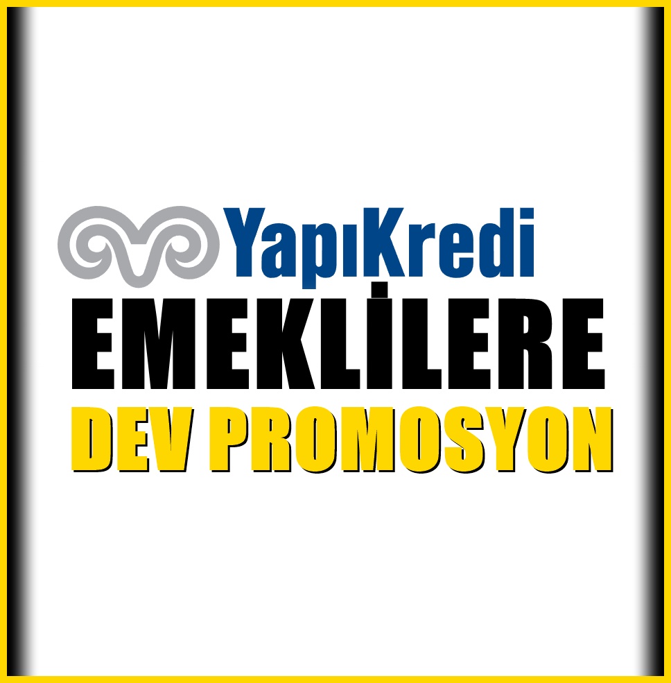 Yapı Kredi Bankası’ndan emekliye yeni promosyon! Dev ödeme başladı