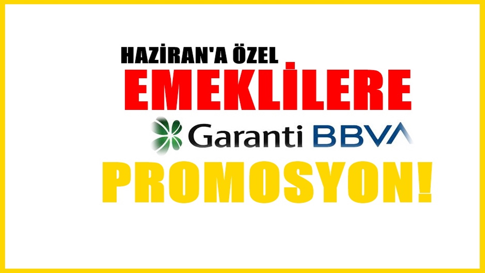 Garanti BBVA'dan Haziran'a Özel Promosyon! Emekliler Yararlanacak...