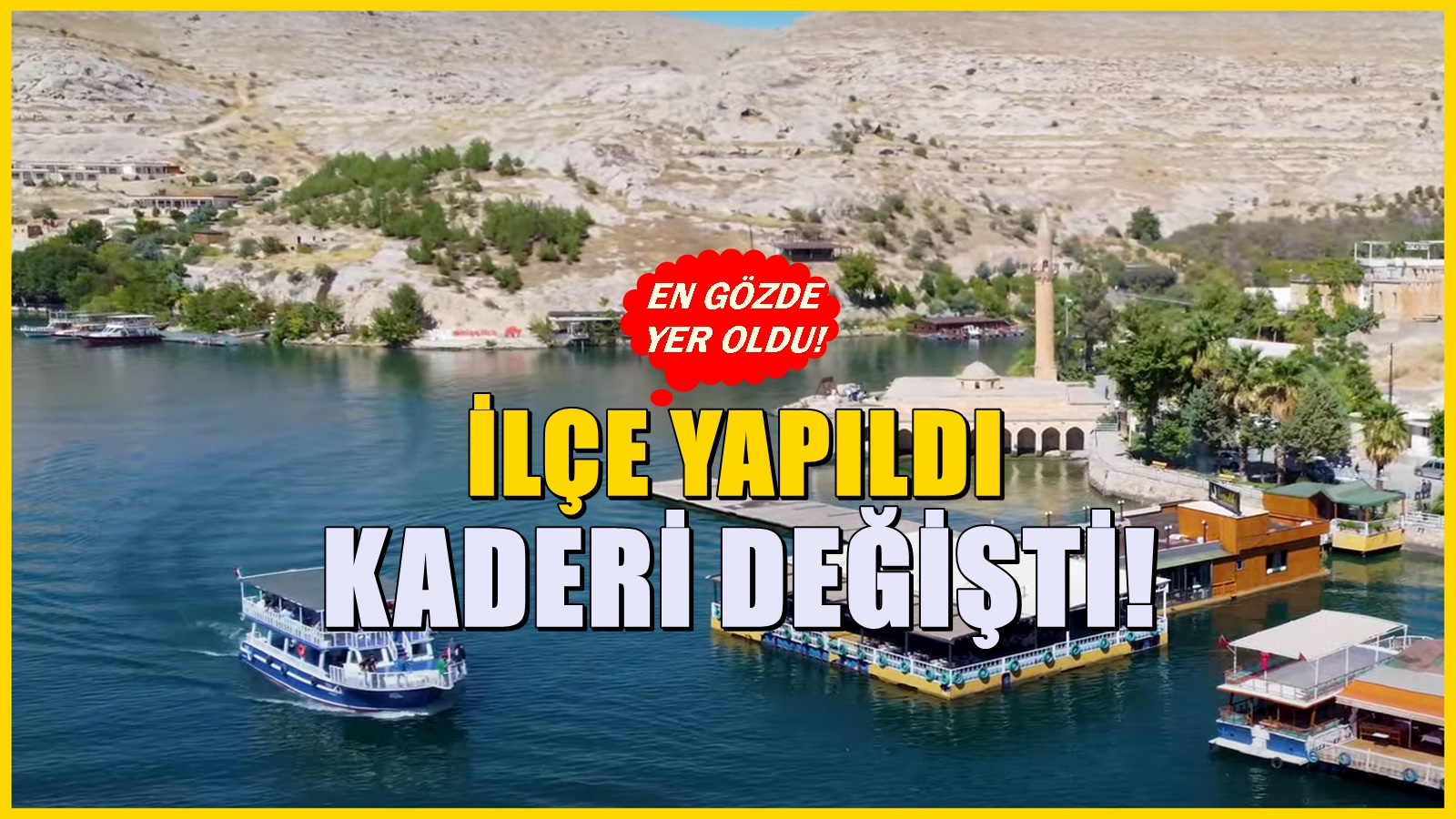 Birecik'e bağlı bir nahiyeydi ilçe yapıldı! Şanlıurfa'nın ve tüm ülkenin turistik cenneti oldu...